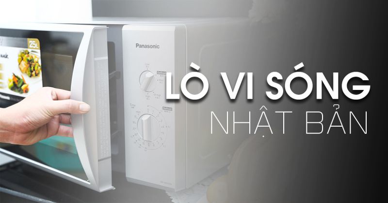 LÒ VI SÓNG CAO CẤP NHẬT BẢN LOẠI NÀO TỐT?