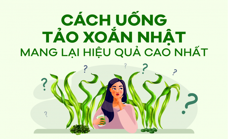 [Infographic] Cách uống Tảo xoắn Nhật mang lại hiệu quả cao nhất