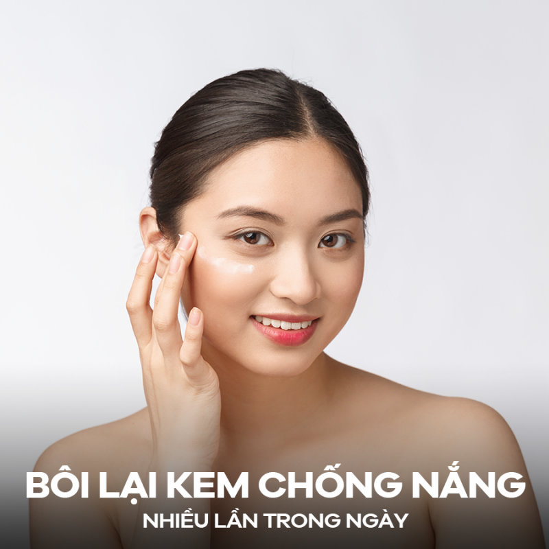 BÔI LẠI KEM CHỐNG NẮNG NHIỀU LẦN TRONG NGÀY