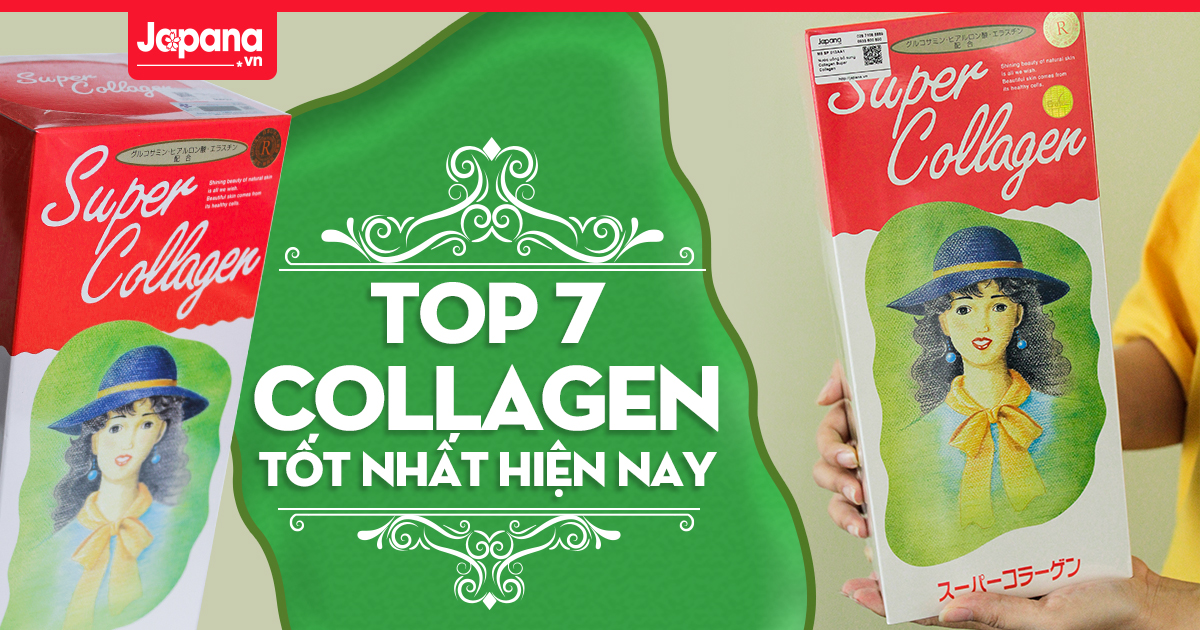Top 7 loại collagen tốt nhất hiện nay theo từng độ tuổi