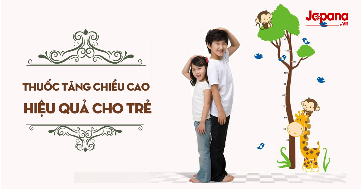 Thuốc tăng chiều cao tốt hiệu quả cho trẻ
