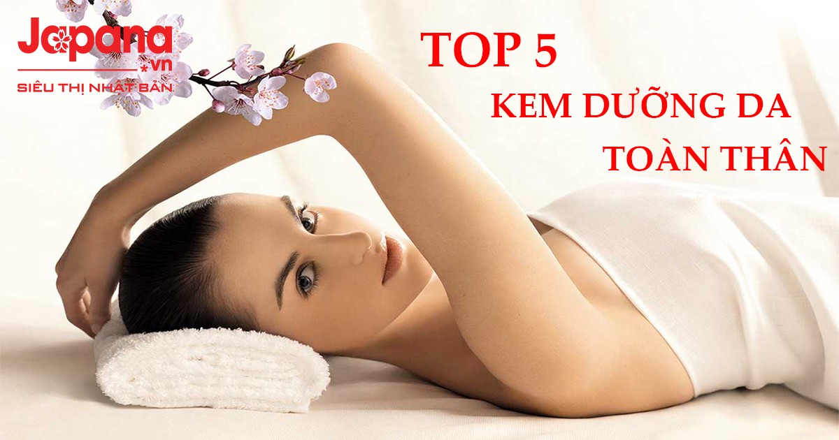 5 sản phẩm dưỡng da toàn thân Nhật Bản HOT nhất hiện nay
