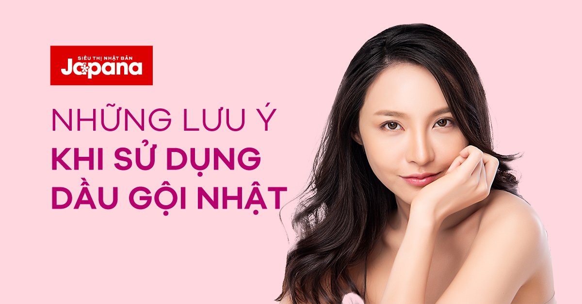 Sử dụng dầu gội Nhật cần chú ý những điều sau