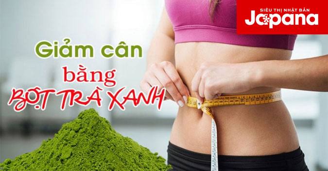 3 cách giảm cân an toàn bằng bột trà matcha Nhật
