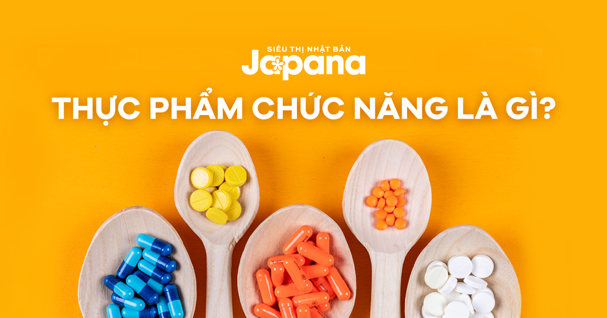 Thực phẩm chức năng là gì? Những lưu ý sử dụng TPCN đúng cách