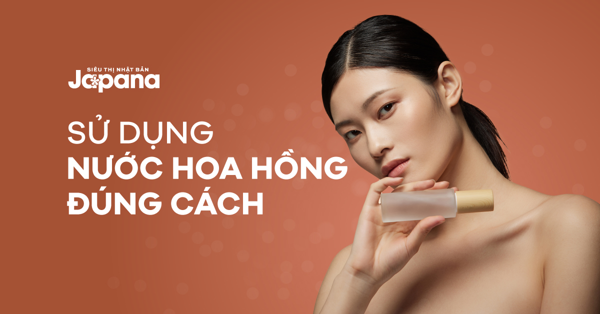 Cách dùng nước hoa hồng - Cho làn tươi trẻ rạng ngời