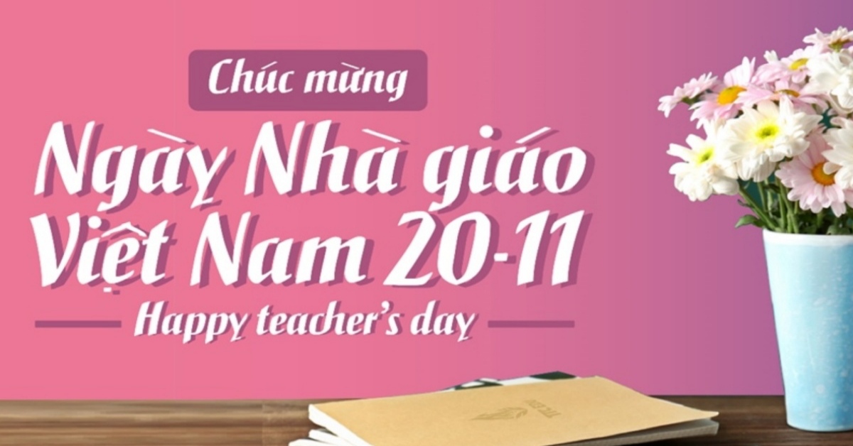 Nguồn gốc và ý nghĩa ngày Nhà giáo Việt Nam 20/11 có thể bạn chưa biết