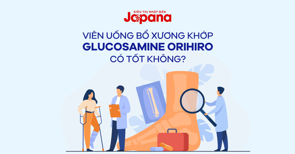 REVIEW chi tiết viên uống bổ xương khớp Glucosamine Orihiro có tốt không?