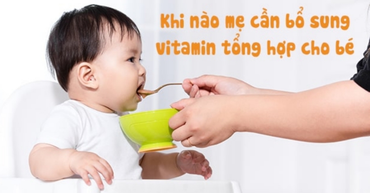 Bé mấy tháng tuổi thì bổ sung vitamin tổng hợp?