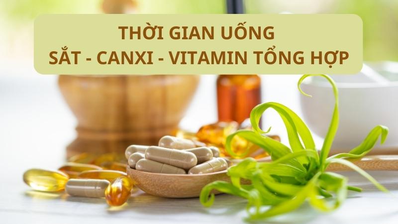 Hướng dẫn thời gian uống sắt canxi và vitamin tổng hợp