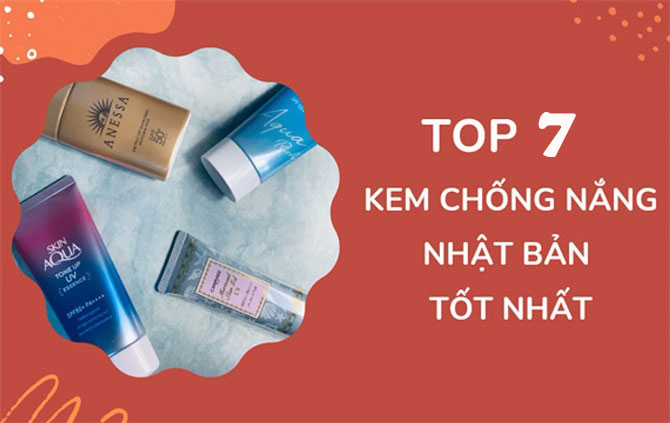 Top 7 loại kem chống nắng Nhật Bản tốt nhất hiện nay