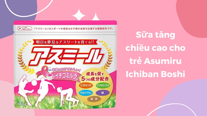 Review sữa tăng chiều cao cho trẻ Asumiru Ichiban Boshi 180g của Nhật có thực sự hiệu quả