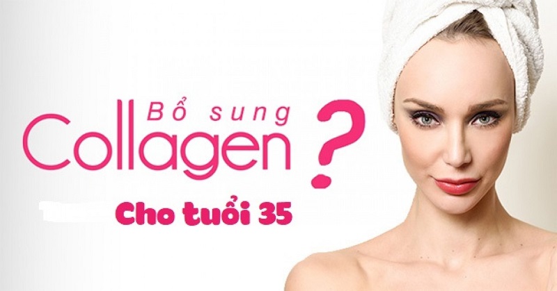 35 tuổi nên uống collagen loại nào để ngăn ngừa lão hóa?
