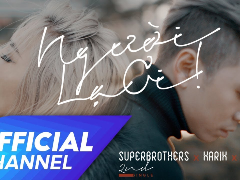 Người lạ ơi - Karik, Superbrothers & Orange
