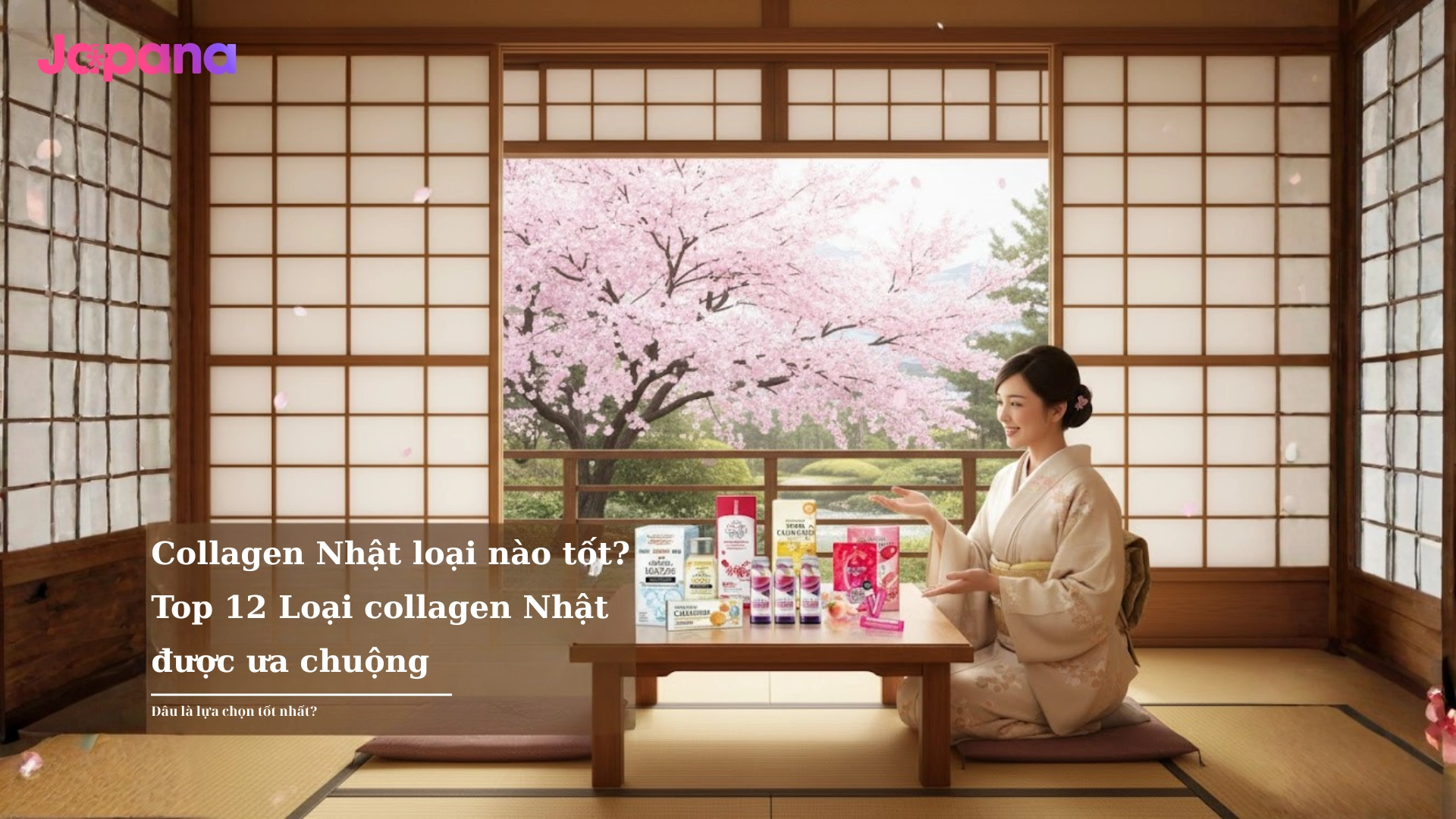 Collagen Nhật loại nào tốt? Top 12 Loại collagne Nhật được ưa chuộng