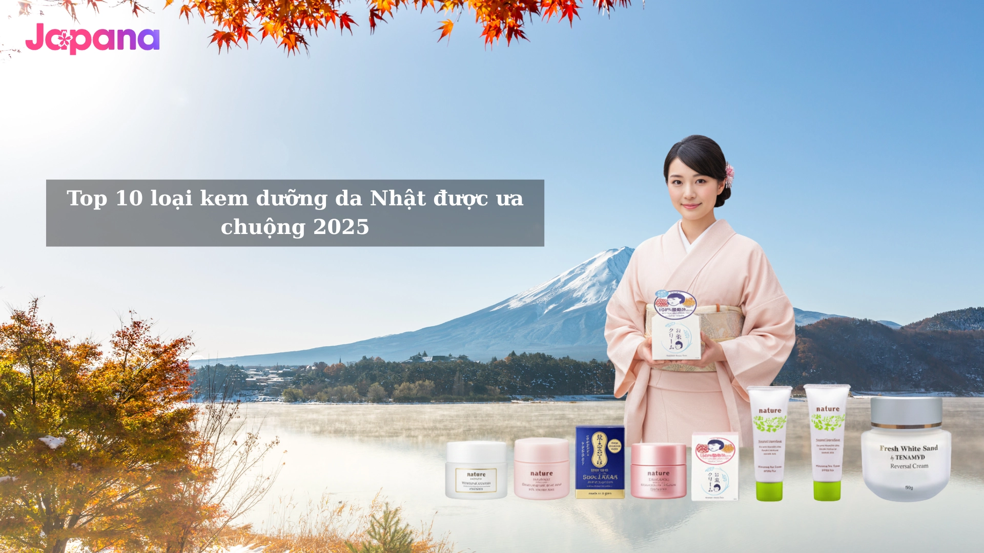 Top 10 loại kem dưỡng da Nhật được ưa chuộng 2025