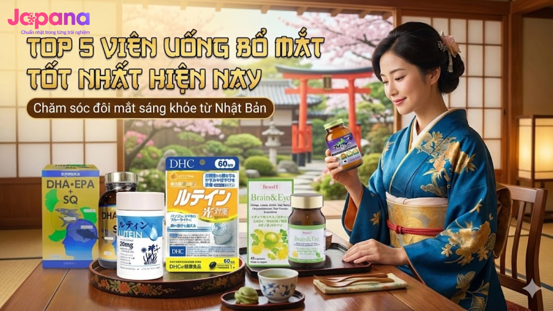Top 5 viên uống bổ mắt Nhật Bản tốt nhất hiện nay