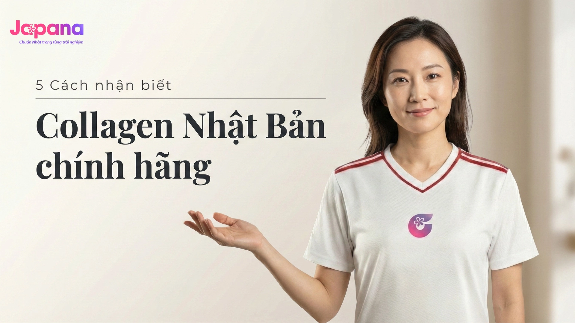 5 Dấu Hiệu Nhận Biết Collagen Nhật Bản Chính Hãng Và Cách Phân Biệt Hàng Giả