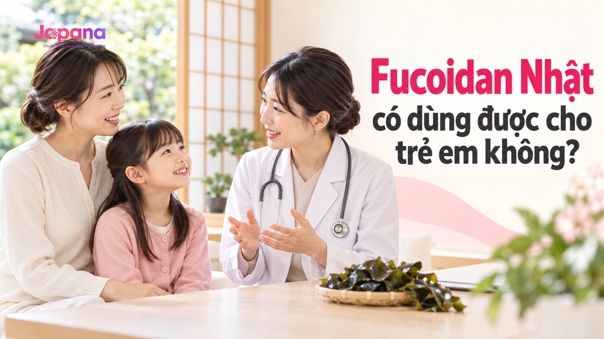 Fucoidan Nhật Có Dùng Được Cho Trẻ Em Không? Hướng Dẫn Y Khoa Từ Chuyên Gia