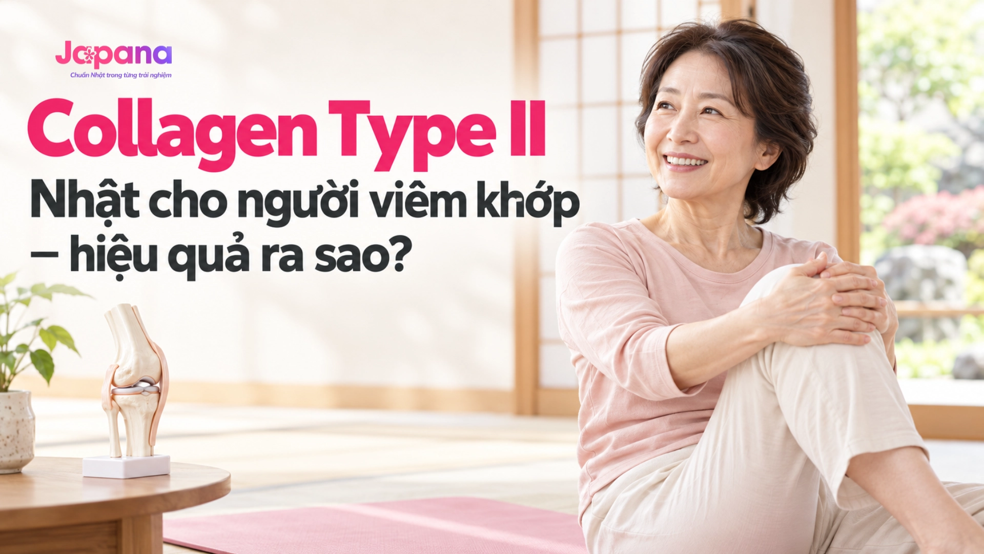 Collagen Type II Cho Khớp: Hiệu Quả Thực Tế Với Người Viêm Khớp Và Tiêu Chuẩn Lựa Chọn