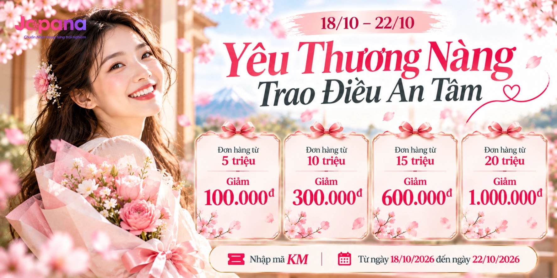 YÊU THƯƠNG NÀNG – TRAO ĐIỀU AN TÂM | ƯU ĐÃI ĐẾN 1.000.000Đ TẠI JAPANA