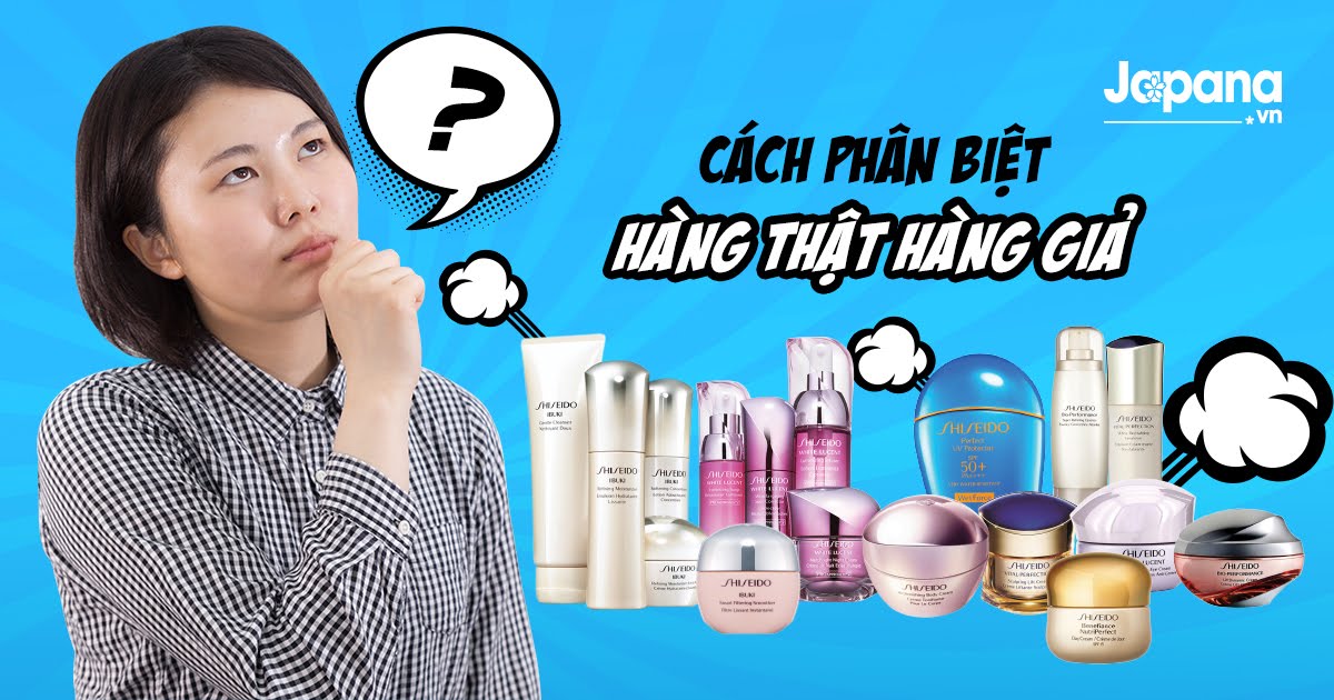 4 cách phân biệt Shiseido thật và giả đơn giản, chính xác